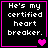 Four identical black square with pink borders display white pixelated text "He's my certified heart breaker." and varying pink heart symbols