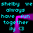Static pixel art displays cyan text repeating 'shelby we shelby we always always have fun have fun together together ily <3' with a purple outline on black background.