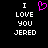 Static pixel art displays 'I LOVE YOU JERED' in white block letters on black background with a pink heart symbol above the text.