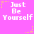 Pixelated text "Just Be Yourself" repeated across a bright pink background with yellow and orange star-shaped sparkles.