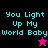 Four display "You Light Up My World Baby" text with a star symbol changing color and position
