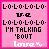 Pixelated pink square icon with dark text reading L-O-L-O repeated, V-E, I'M TALKING 'BOUT, and a partially obscured word at the bottom.