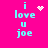 Pixelated cyan text 'i love u joe' on bright pink background with animated heart and star effects.