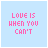 Light blue background with pink pixelated text reading 'LOVE IS WHEN YOU CAN'T PAY ATTENTION IN CLASS BECAUSE YOU'RE TOO BUSY WRITING YOUR FIRST NAME WITH HIS LAST.'