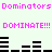 Pixelated text and black bar graphs on a light background, with pink 'Dominators' and 'DOMINATE!!!' repeated in two