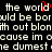 Pixelated text on black background with red heart symbol replacing 'o' in 'world', repeated across multiple lines.