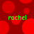 Red background with scattered red circles and four instances of green text reading 'rachel' in a pattern
