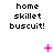 Pixelated text 'home skillet biscuit!' repeated three times in a , with pink plus signs and asterisks appearing above the middle across frames