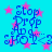 Blue text on cyan background with pink stars, displaying 'Stop Prop Adop SHOT!<3' in a pixelated font across four repeated sections.