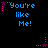 Pixelated text 'You're like Me!' in blue with pink star and dot accents on black background, animated by changing star colors.