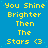 Blue background with yellow pixelated text repeating 'You Shine Brighter Then The Stars <3' in a pattern, with a gray rectangular area in the bottom-right corner