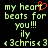 Pixelated green text on black background reads 'my heart beats for you!!! iy <3chris<3' with red pixelated heart symbol replacing the letter O in 'heart'.
