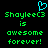 Green pixelated text on black background reads 'ShayleeC3 is awesome forever!' with cyan heart symbol above left text.