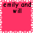 A static pixel art image with a bright pink background, white and light pink border squares, and repeated black text reading "emily and will" in four quadrants.