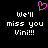 Black background with white pixelated text reading "We'll miss you Vini!!!" and a pink heart symbol above the text.