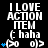 A black background displays repeated white text "I LOVE ACTION ITEM" with blue star icons and a smiley face, showing animation changes in star count across frames.