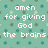 Pixelated text on a teal background with scattered star-like shapes, reading "amen for giving God the brains to create you. :o)".