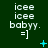 Green background with repeated white text 'icee icee babyy. =]' and cyan animated symbols in a