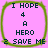 Four identical square icons with pink backgrounds and green borders display the text "I HOPE 4 A HERO 2 SAVE ME" in dark blue pixelated font.