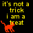 Yellow text on black background reads "it's not a trick i am a treat" with red pixelated cat icon below each phrase.