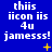 Blue background with white pixelated text reading "this icon is 4u jameess!" and yellow star-like symbols in various positions.
