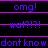 Animated sequence of purple text on black background with horizontal lines, cycling through 'omg!', 'wat?!?!, and 'dont know' phrases.