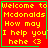 Red background with yellow text reading "Welcome to Mcdonalds How may I help you hehe <3" in four identical , each bordered by green lines