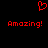 Red pixelated heart symbol above two instances of the word 'Amazing!' in red text on a black background.