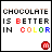 Six display "CHOCOLATE IS BETTER IN COLOR" text with a small circular icon below, each showing different color variations of the text and icon