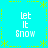 Cyan background with yellow dashed borders and star shapes, displaying four identical 'let It Snow' text blocks in white pixelated font arranged in a