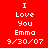 Red background with white text reading "I Love You Emma 9/30/07" arranged in a pattern, alternating black and red horizontal stripes