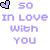 A 3-frame animated contact sheet showing pixelated text "SO IN LOVE WITH YOU" in purple, pink, and green with matching heart icons on a white background.