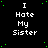 Black background with green pixelated dots scattered , displaying repeated white text "I Hate My Sister" in a pattern