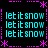 Pixelated cyan text "letit snow" repeats in four quadrants with pink star and dashed-line borders on black background, no visible animation changes.