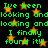 Green pixelated text repeats 'I've been looking andlooking and I finally found it!!!' over a black background with orange stars.