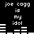 Black background with white pixelated text 'joe cagg is my idol' and horizontal bar graphs, alternating between two states of bar graph patterns.