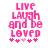Pixelated pink text reads 'LIVE LAUGH and be LOVED' with five small stars below, two of which are light pink.