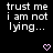 Black background with white pixelated text reading "trust me i am not lying..." and two pink pixelated hearts below.