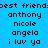 Blue background with pink pixel dots and repeated black text reading 'best frienddoest friend', 'anthony', 'nicole', 'angela', 'i luv ya' in two