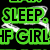 Green pixelated text 'SLEEP' and 'HF GIRL' on black background with white smoke-like effect between them.
