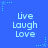 Blue background with repeated 'Live Laugh Love' text in light blue, surrounded by small star and dot patterns.