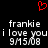 Red pixelated heart symbol above two identical text blocks on black background, each containing 'frankie i love you 9M5/08' in white pixelated font.