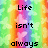 Pixelated text reads 'Life isn't always' on left and 'Rainbows And Butterflies' on right against a rainbow gradient background.