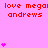 Pixelated pink background with red text repeating 'love megal andrews' and vertical stacks of purple hearts in three