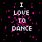 Black background with pink pixelated dots and white text reading "I LOVE TO DANCE" in a of five repeated sections