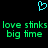 A pixelated cyan heart symbol sits above green text reading 'love stinks big time' repeated twice on a black background.