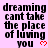 Pixelated text on pink background with red heart symbols, repeating 'dreaming cant take the place of luv ing you' in black block letters.