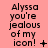 A pink background displays repeated text 'Alyssa you're jealous of my icon!' with varying punctuation and symbols across three