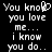 Pixelated text displays 'You know you love me... i know you do.' with a heart symbol replacing the 'o' in 'know' on the left side of the frame.