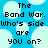 Pixelated text on a blue background with light cloud shapes, displaying 'The Band War. Who's side are you on?' in black block letters.